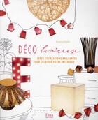 Couverture du livre « Deco lumineuse idees et creations brillantes pour eclairer votre interieur » de Muller Kristina aux éditions Tana