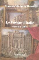 Couverture du livre « Le voyage d'italie ; récit de 1763 » de  aux éditions Alteredit