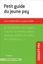 Couverture du livre « Petit guide du jeune psy (2e édition) » de Isabelle Lafarge et Susan Hennen-Wolff aux éditions In Press