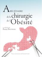 Couverture du livre « Abécédaire de la chirurgie de l'obésité » de Pierre Peuteuil aux éditions Pu De Franche Comte