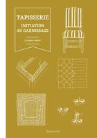 Couverture du livre « Tapisserie : initiation au garnissage » de Claude Ossut aux éditions Editions Vial