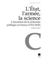 Couverture du livre « L' Etat, l'armée, la science : L'invention de la recherche publique en France (1763-1830) » de Patrice Bret aux éditions Pu De Rennes