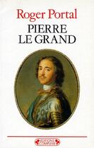 Couverture du livre « Pierre le Grand » de Roger Portal aux éditions Complexe