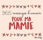 Couverture du livre « Pour ma mamie ; 365 messages d'amour » de Helen Exley aux éditions Exley
