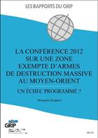Couverture du livre « La conférence 2012 sur une zone exempte d'armes de destruction massive au Moyen-Orient » de Berangere Rouppert aux éditions Bebooks