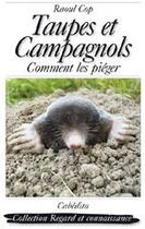 Couverture du livre « Taupes et campagnols ; comment les piéger » de Raoul Cop aux éditions Cabedita