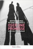 Couverture du livre « Oser une promesse : spiritualité du mariage » de Bertrand Dumas et Richard R. Gaillardetz aux éditions Parole Et Silence