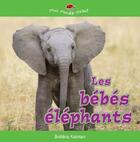 Couverture du livre « Les bébés éléphants » de Bobbie Kalman aux éditions Bayard Canada