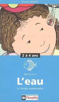 Couverture du livre « Guide Decouvrir L'Eau A L'Ecole Maternelle 2-4 Ans » de Baert Gisele aux éditions Tempes