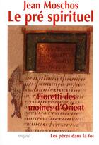 Couverture du livre « Fioretti des moines d'orient - le pre spirituel » de Moschos Jean aux éditions Jacques-paul Migne