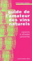Couverture du livre « Guide De L'Amateur Des Vins Naturels (Vente Ferme) » de Dominique Lacout aux éditions Jean-paul Rocher