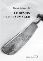 Couverture du livre « Le démon de Debarmaalo » de Goran Stefanovski aux éditions Espace D'un Instant