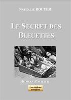 Couverture du livre « Le Secret des Bleuettes » de Nathalie Rouyer aux éditions Rebelyne