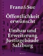 Couverture du livre « Offentlichkeit erwunscht umbau und erweiterung justizgebaude salzburg » de Franz & Sue aux éditions Park Books