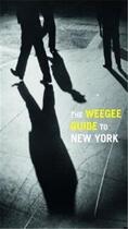 Couverture du livre « The weegee guide to new york » de Weegee/Mariani Philo aux éditions Prestel