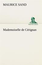 Couverture du livre « Mademoiselle de cerignan » de Maurice Sand aux éditions Tredition