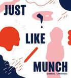 Couverture du livre « Just like munch » de Dominika Lipniewska aux éditions Thames & Hudson