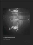 Couverture du livre « Aili markelius what happens in the dark » de Aili Markelius aux éditions Thames & Hudson
