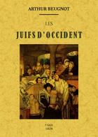 Couverture du livre « Les juifs d'Occident » de Arthur Beugnot aux éditions Maxtor