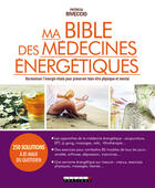 Couverture du livre « Ma bible des médecines énergétiques ; harmoniser l'énergie vitale pour préserver bien-être physique et mental » de Patricia Riveccio aux éditions Editions Leduc