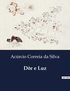 Couverture du livre « Dôr e Luz » de Acúrcio Correia Da Silva aux éditions Culturea