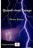 Couverture du livre « Quand vient l'orage » de Kanza Divine aux éditions La Lettrine Culture