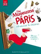 Couverture du livre « The museums of Paris introduced to children » de  aux éditions Bonhomme De Chemin