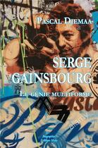 Couverture du livre « Serge Gainsbourg ; le génie multiforme » de Pascal Djemaa aux éditions Editions Maia