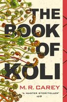Couverture du livre « THE BOOK OF KOLI - THE RAMPART TRILOGY » de M R Carey aux éditions Orbit Uk