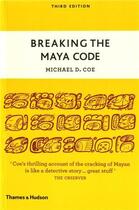 Couverture du livre « Breaking the maya code 3rd ed. » de Michael Coe aux éditions Thames & Hudson