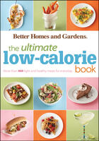 Couverture du livre « The Ultimate Low-Calorie Book » de Better Homes And Gardens Jenny aux éditions Houghton Mifflin Harcourt