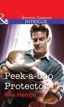 Couverture du livre « Peek-a-boo Protector (Mills & Boon Intrigue) » de Rita Herron aux éditions Mills & Boon Series