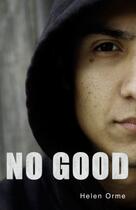 Couverture du livre « No Good » de Helen Orme aux éditions Ransom Publishing