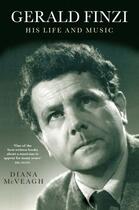 Couverture du livre « Gerald Finzi: His Life and Music » de Mcveagh Diana aux éditions Boydell And Brewer Group Ltd