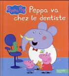 Couverture du livre « Peppa Pig ; Peppa va chez le dentiste » de  aux éditions Hachette Jeunesse