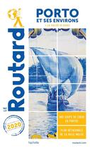 Couverture du livre « Guide du Routard ; Porto et ses environs ; + la vallée du Douro (édition 2020) » de Collectif Hachette aux éditions Hachette Tourisme
