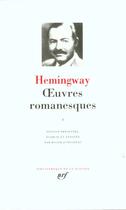Couverture du livre « Oeuvres romanesques Tome 1 » de Ernest Hemingway aux éditions Gallimard