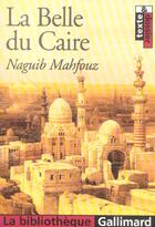 Couverture du livre « LA BELLE DU CAIRE » de Naguib Mahfouz aux éditions Gallimard