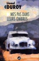 Couverture du livre « Mes pas dans leurs ombres » de Lionel Duroy aux éditions Mialet Barrault
