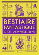 Couverture du livre « Bestiaire fantastique des voyageurs » de Dominique Lanni aux éditions Arthaud