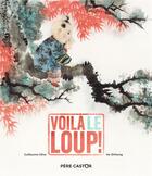 Couverture du livre « Voila le loup ! » de Guillaume Olive et He Zhihong aux éditions Pere Castor