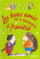 Couverture du livre « Bons amis et cinq histoires d'amitie (les) - eustache et raoul, la famille rataton, aime bienvenu et » de  aux éditions Pere Castor