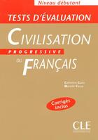 Couverture du livre « Tests d'évaluation ; civilisation progressive du français ; niveau débutant » de Catherine Carlo et Mariella Causa aux éditions Cle International