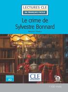 Couverture du livre « Le crime de Sylvestre Bonnard ; Niveau 2 ; A2 » de Anatole France et Francoise Claustres aux éditions Cle International