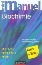 Couverture du livre « Mini manuel : de biochimie ; cours, QCM et QROC (2e édition) » de Michel Guilloton et Bernadette Quintard aux éditions Dunod