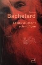 Couverture du livre « Le nouvel esprit scientifique (8e édition) » de Gaston Bachelard aux éditions Puf