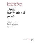 Couverture du livre « Droit international privé t.1 ; partie générale (4e édition) » de Dominique Bureau et Horatia Muir Watt aux éditions Puf