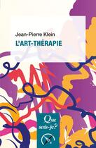 Couverture du livre « L'art-thérapie » de Jean-Pierre Klein aux éditions Que Sais-je ?