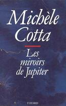 Couverture du livre « Les Miroirs de Jupiter » de Michele Cotta aux éditions Fayard