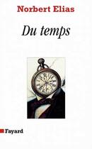 Couverture du livre « Du temps » de Norbert Elias aux éditions Fayard